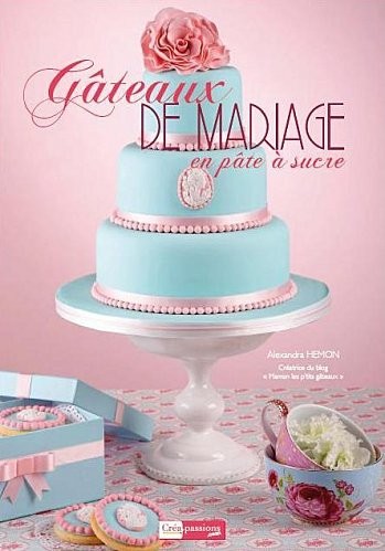 Gâteaux de mariage en pâte à sucre, Alexandra Hémon, http://mycooking.hautetfort.com/